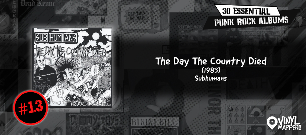 Subhumans - The Day The Country Died - Essential Punk Rock Vinyl for Record Collections