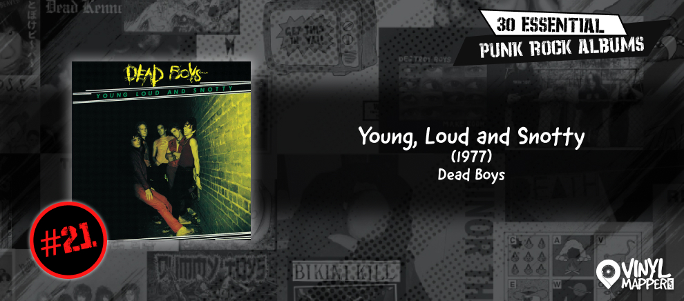 Dead Boys - Young, Loud and Snotty - Must-Have Punk Rock Record