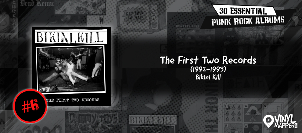 Bikini Kill - The First Two Records - Must-Have Punk Rock Record