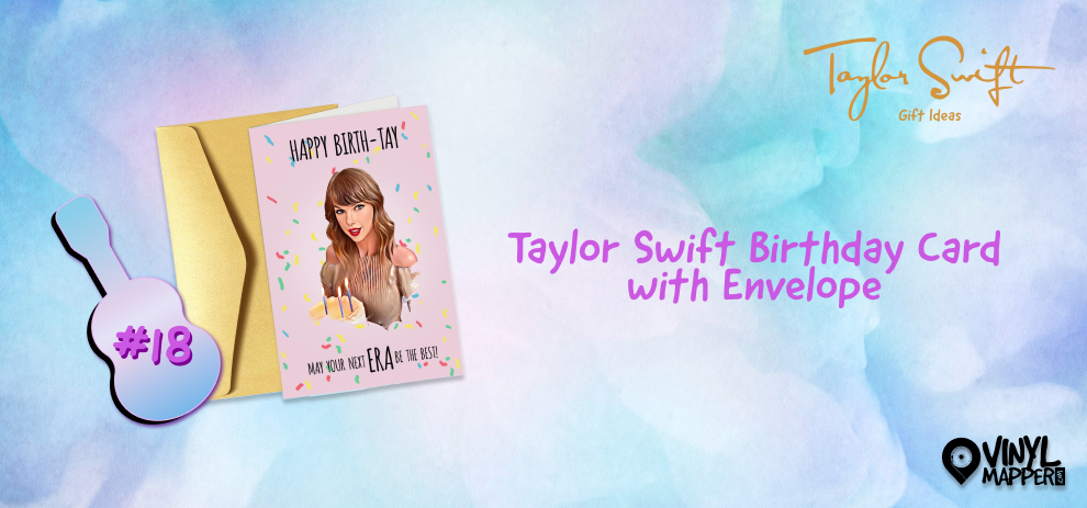Birthday Card - Taylor Swift Inspired Gifts