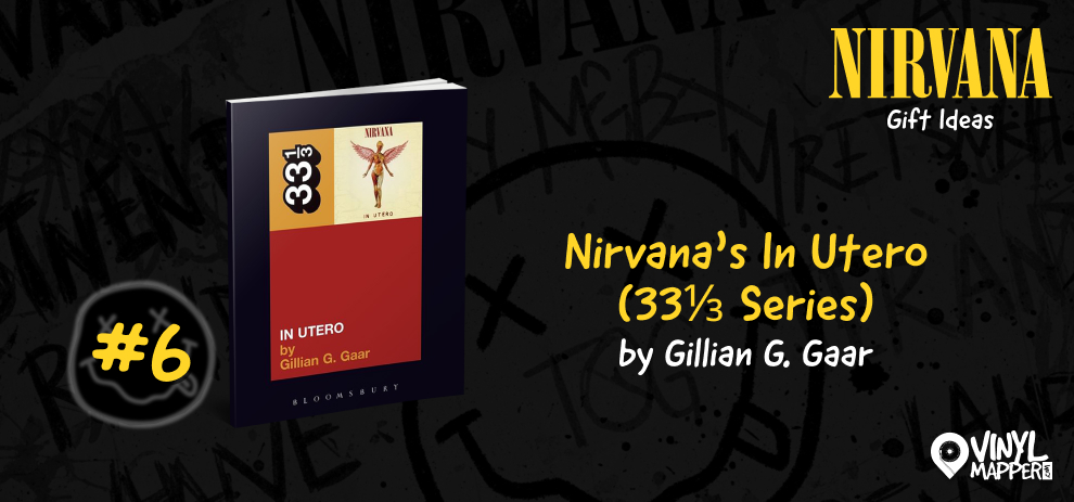 Best Nirvana Vinyl, Books & Band Collectibles to Buy - In Utero Book by Gillian Gaar