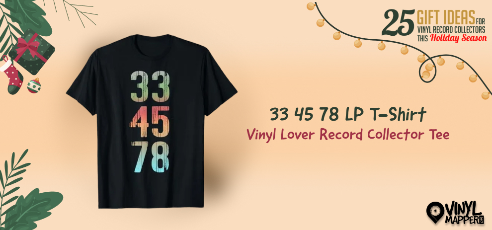 Best Apparel Gifts for Record Collectors This Christmas Vinyl Lover Record Collector Tee 33 45 78 LP T-Shirt