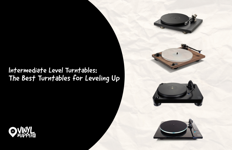 Intermediate Level Turntables The Best Turntables for Leveling Up