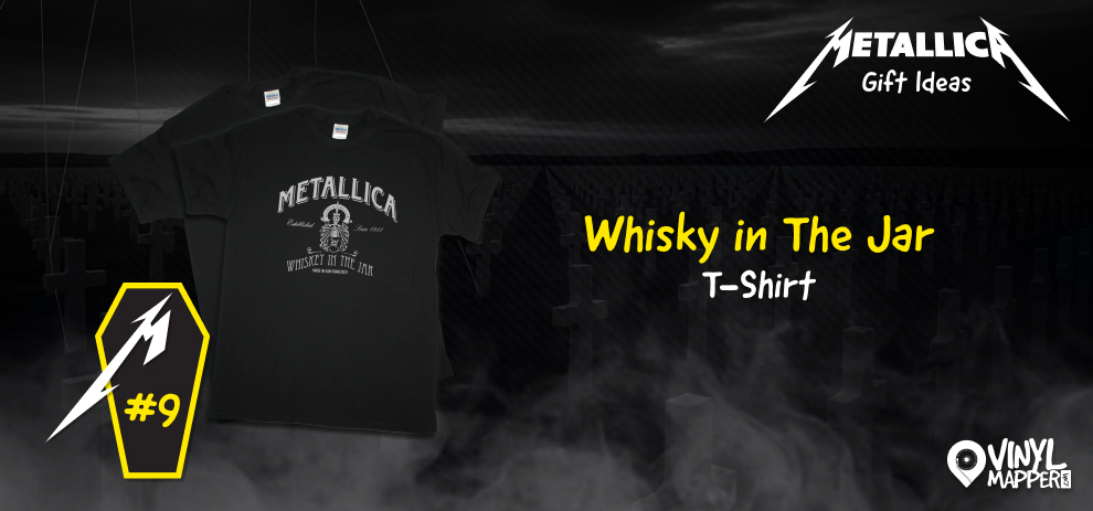 Metallica vinyl apparel and collectibles for fans - Whisky in The Jar T-Shirt