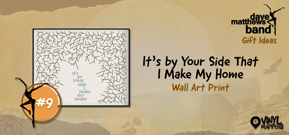 Unique Dave Matthews Band Home Decor for Fans - It’s By Your Side That I Make My Home Wall Art Print